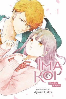 Ima Koi: Now I'm in Love, Vol. 1 by Hatta, Ayuko