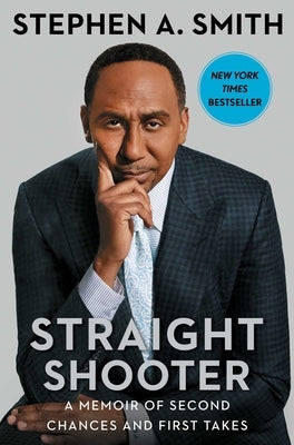 Straight Shooter: A Memoir of Second Chances and First Takes by Smith, Stephen a.