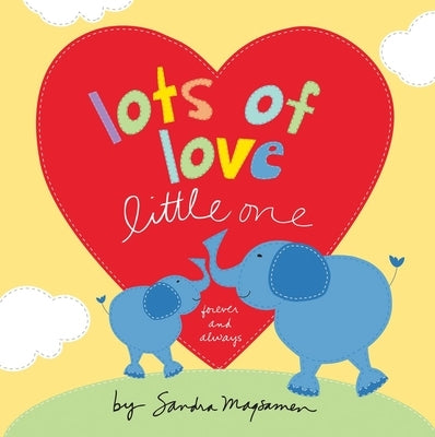 Lots of Love Little One by Magsamen, Sandra