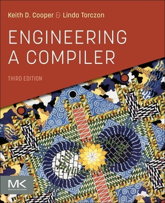 Engineering a Compiler by Cooper, Keith D.