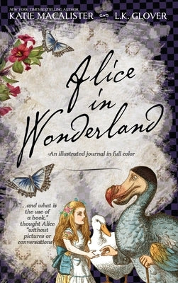 Alice in Wonderland: An Illustrated Journal in Full Color by MacAlister, Katie