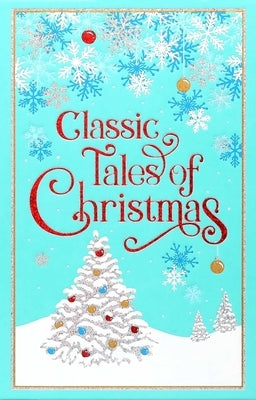 Classic Tales of Christmas by Editors of Canterbury Classics