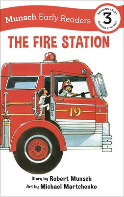 The Fire Station Early Reader by Munsch, Robert