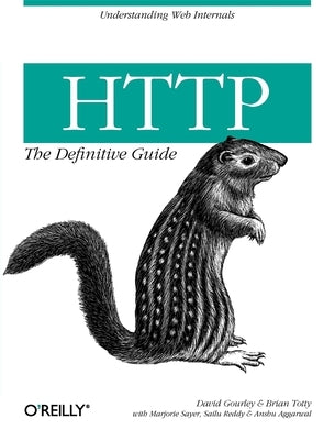 HTTP: The Definitive Guide by Gourley, David