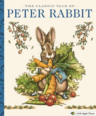 The Classic Tale of Peter Rabbit: A Little Apple Classic by Potter, Beatrix