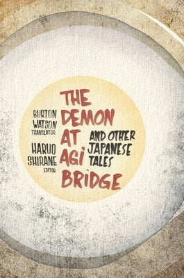 Demon at Agi Bridge and Other Japanese Tales by Watson, Burton