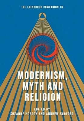 The Edinburgh Companion to Modernism, Myth and Religion by Hobson, Suzanne