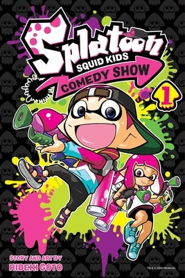 Splatoon: Squid Kids Comedy Show, Vol. 1 by Goto, Hideki