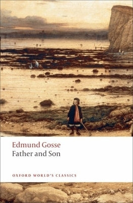 Father and Son by Gosse, Edmund