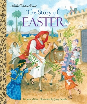 The Story of Easter: A Christian Easter Book for Kids by Miller, Jean