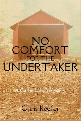 No Comfort for the Undertaker: A Carrie Lisbon Mystery by Keefer, Chris