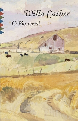 O Pioneers! by Cather, Willa