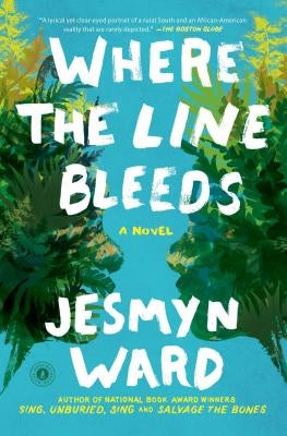 Where the Line Bleeds by Ward, Jesmyn