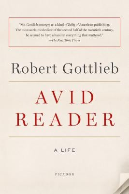 Avid Reader: A Life by Gottlieb, Robert