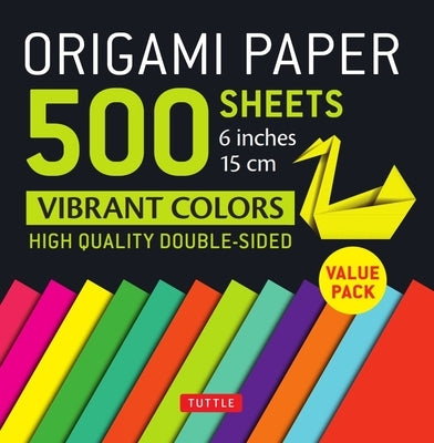 Origami Paper 500 Sheets Vibrant Colors 6 (15 CM): Tuttle Origami Paper: Double-Sided Origami Sheets Printed with 12 Different Designs (Instructions f by Tuttle Studio