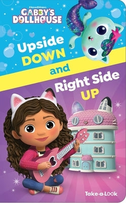 DreamWorks Gabby's Dollhouse: Upside Down and Right Side Up Take-A-Look Book by Pi Kids