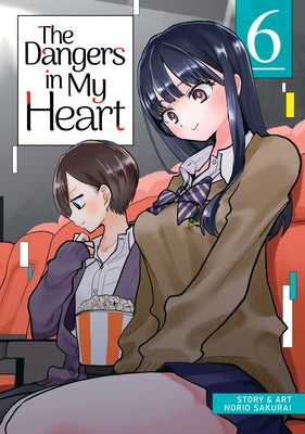 The Dangers in My Heart Vol. 6 by Sakurai, Norio