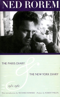 The Paris Diary & the New York Diary 1951-1961 by Rorem, Ned