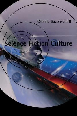 Science Fiction Culture by Bacon-Smith, Camille