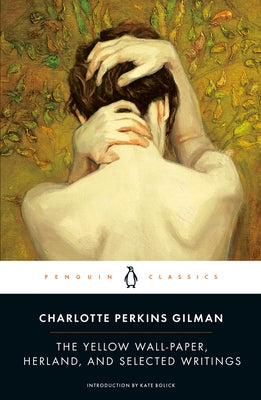 The Yellow Wall-Paper, Herland, and Selected Writings by Gilman, Charlotte Perkins