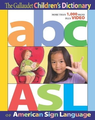 The Gallaudet Children's Dictionary of American Sign Language by The Editors of Gallaudet University Pres