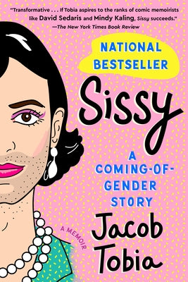 Sissy: A Coming-Of-Gender Story by Tobia, Jacob