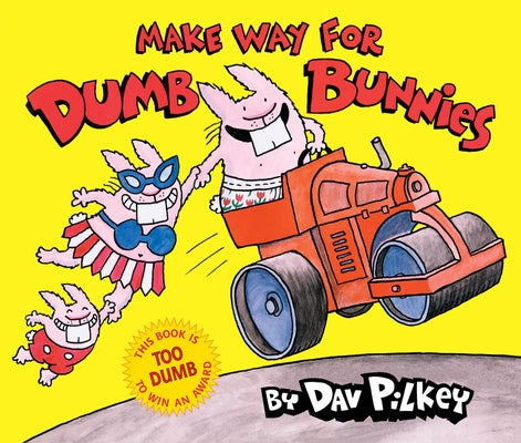 Make Way for Dumb Bunnies by Pilkey, Dav