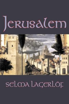 Jerusalem by Selma Lagerlof, Fiction, Historical, Action & Adventure, Fairy Tales, Folk Tales, Legends & Mythology by Lagerlof, Selma