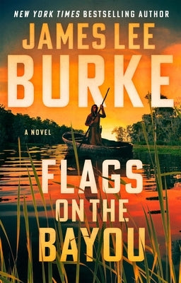 Flags on the Bayou by Burke, James Lee