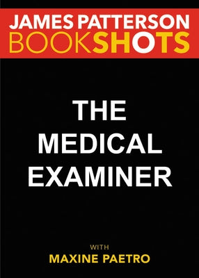 The Medical Examiner by Patterson, James