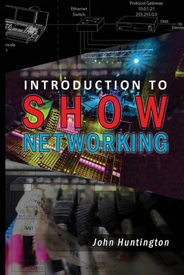 Introduction to Show Networking by Huntington, John