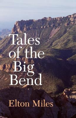 Tales of the Big Bend by Miles, Elton