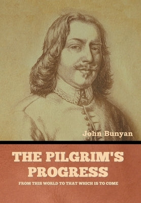 The Pilgrim's Progress by Bunyan, John