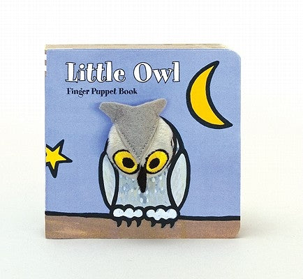 Little Owl: Finger Puppet Book: (Finger Puppet Book for Toddlers and Babies, Baby Books for First Year, Animal Finger Puppets) by Chronicle Books