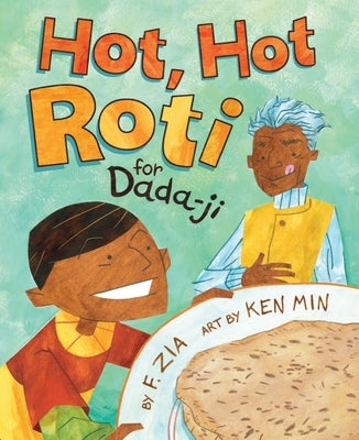 Hot, Hot Roti for Dada-Ji by Zia, Farhana