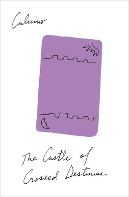 The Castle of Crossed Destinies by Calvino, Italo