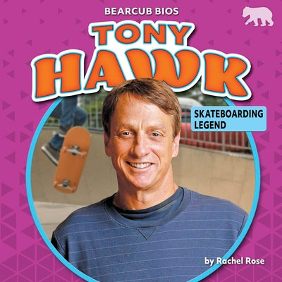 Tony Hawk: Skateboarding Legend by Rose, Rachel