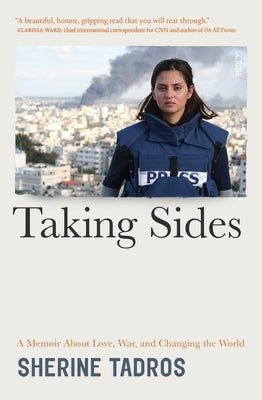 Taking Sides: A Memoir about Love, War, and Changing the World by Tadros, Sherine