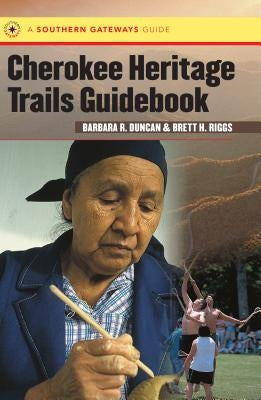 Cherokee Heritage Trails Guidebook by Duncan, Barbara R.