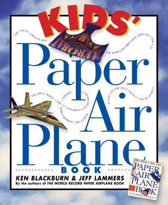 Kids' Paper Airplane Book [With Full-Color Poster of an Airport] by Blackburn, Ken