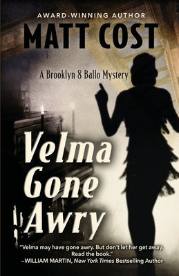 Velma Gone Awry: A Brooklyn 8 Ballo Mystery by Cost, Matt