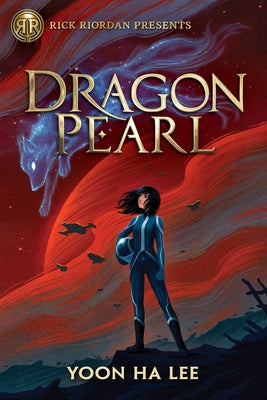 Rick Riordan Presents Dragon Pearl (a Thousand Worlds Novel Book 1) by Lee, Yoon