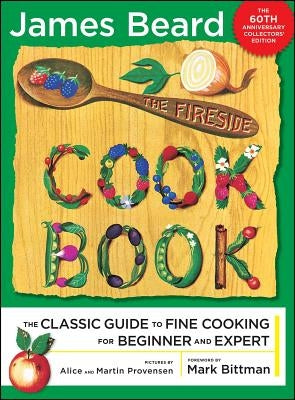 Fireside Cook Book: A Complete Guide to Fine Cooking for Beginner and by Beard, James