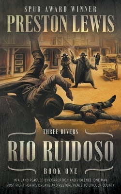 Rio Ruidoso: Three Rivers Book One: Historical Western Series by Lewis, Preston