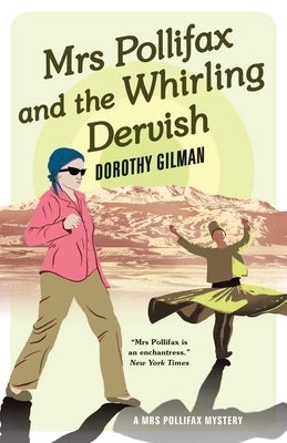 Mrs Pollifax and the Whirling Dervish by Gilman, Dorothy