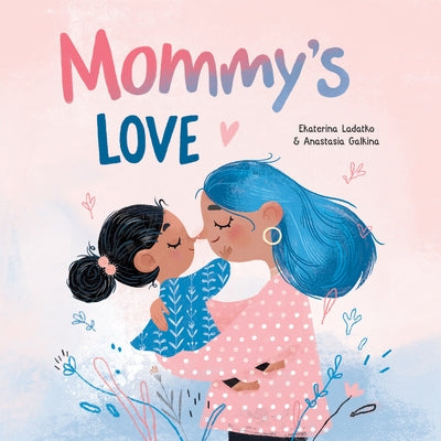 Mommy's Love by Galkina, Anastasia