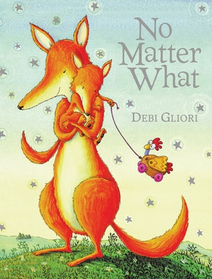 No Matter What Board Book by Gliori, Debi