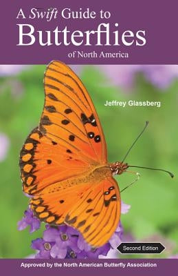 A Swift Guide to Butterflies of North America: Second Edition by Glassberg, Jeffrey