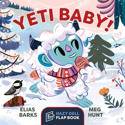 Yeti Baby!: A Hazy Dell Flap Book by Barks, Elias