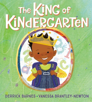 The King of Kindergarten by Barnes, Derrick